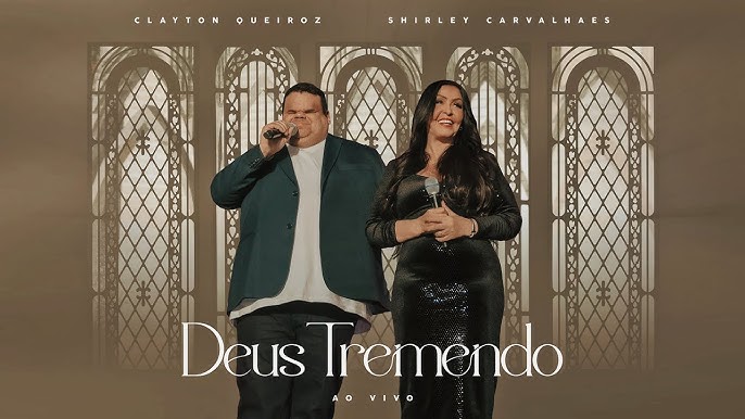 Clássico ‘Deus Tremendo’ Ganha Nova Versão com Shirley Carvalhaes e Clayton Queiroz
